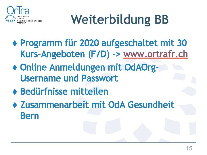 Weiterbildung BB ♦ Programm für 2020 aufgeschaltet mit 30 Kurs-Angeboten (F/D) -> www. ortrafr.
