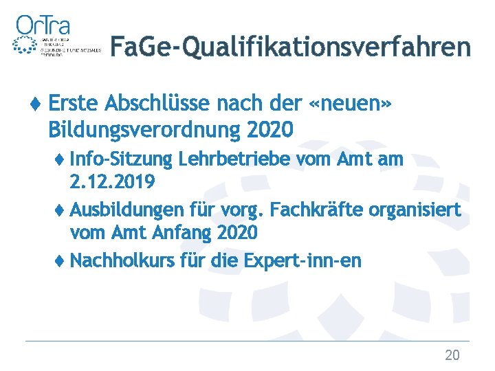 Fa. Ge-Qualifikationsverfahren ♦ Erste Abschlüsse nach der «neuen» Bildungsverordnung 2020 ♦ Info-Sitzung Lehrbetriebe vom