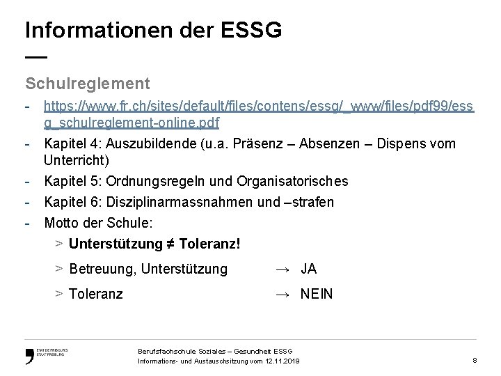 Informationen der ESSG — Schulreglement - https: //www. fr. ch/sites/default/files/contens/essg/_www/files/pdf 99/ess g_schulreglement-online. pdf -