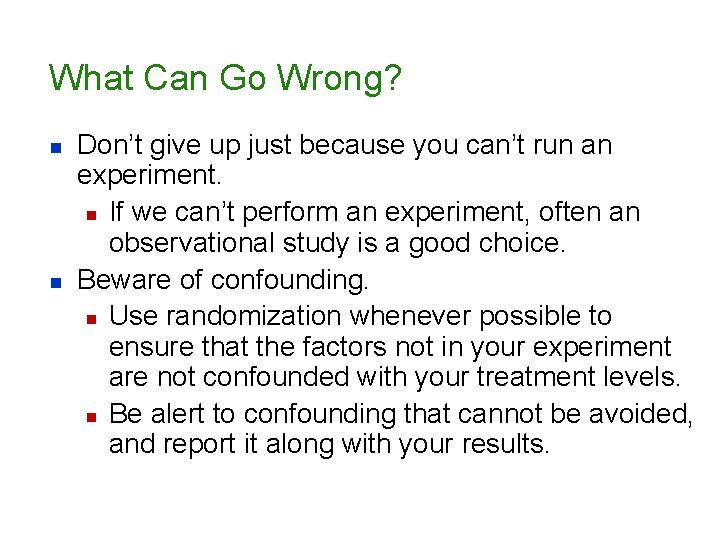 What Can Go Wrong? n n Don’t give up just because you can’t run