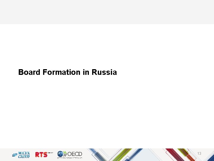 Board Formation in Russia 13 