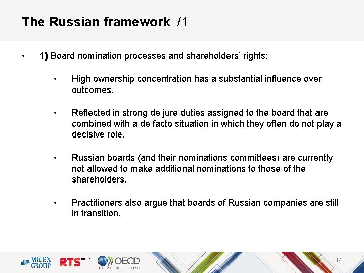 The Russian framework /1 • 1) Board nomination processes and shareholders’ rights: • High