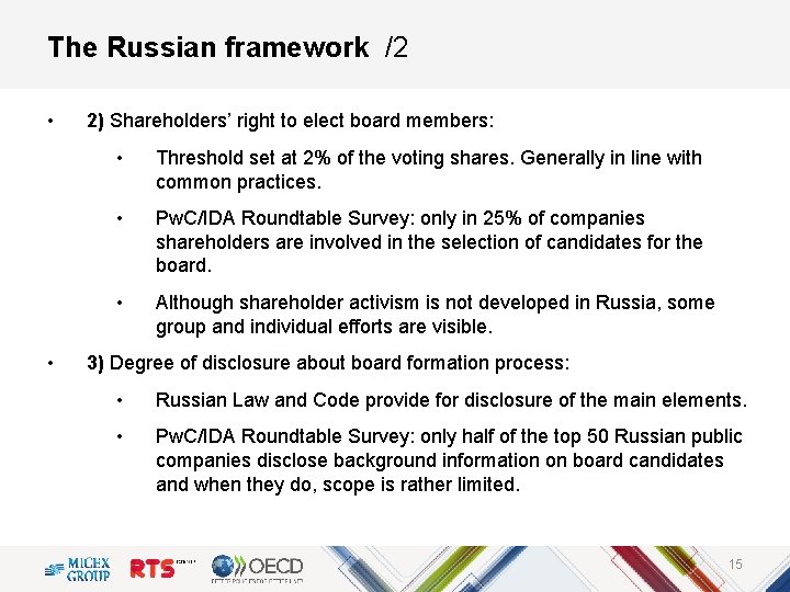 The Russian framework /2 • • 2) Shareholders’ right to elect board members: •
