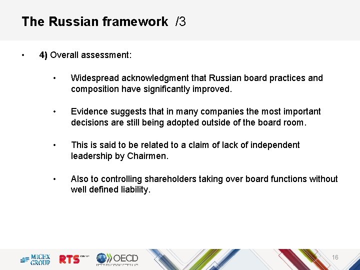 The Russian framework /3 • 4) Overall assessment: • Widespread acknowledgment that Russian board