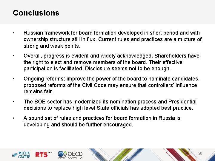 Conclusions • Russian framework for board formation developed in short period and with ownership