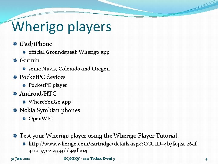 Wherigo players i. Pad/i. Phone official Groundspeak Wherigo app Garmin some Nuvis, Colorado and