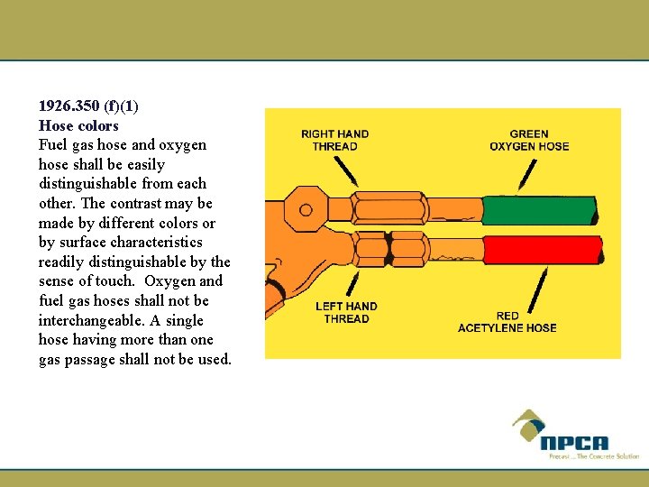 1926. 350 (f)(1) Hose colors Fuel gas hose and oxygen hose shall be easily