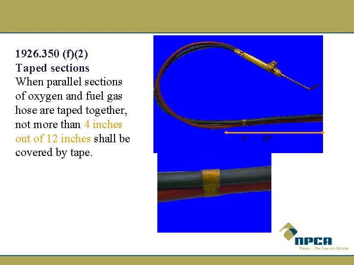1926. 350 (f)(2) Taped sections When parallel sections of oxygen and fuel gas hose