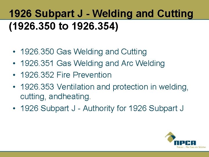 1926 Subpart J - Welding and Cutting (1926. 350 to 1926. 354) • •