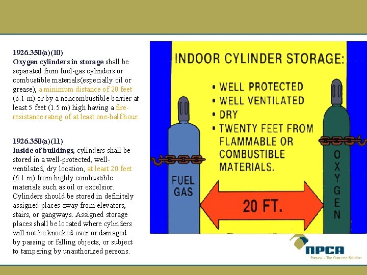 1926. 350(a)(10) Oxygen cylinders in storage shall be separated from fuel-gas cylinders or combustible