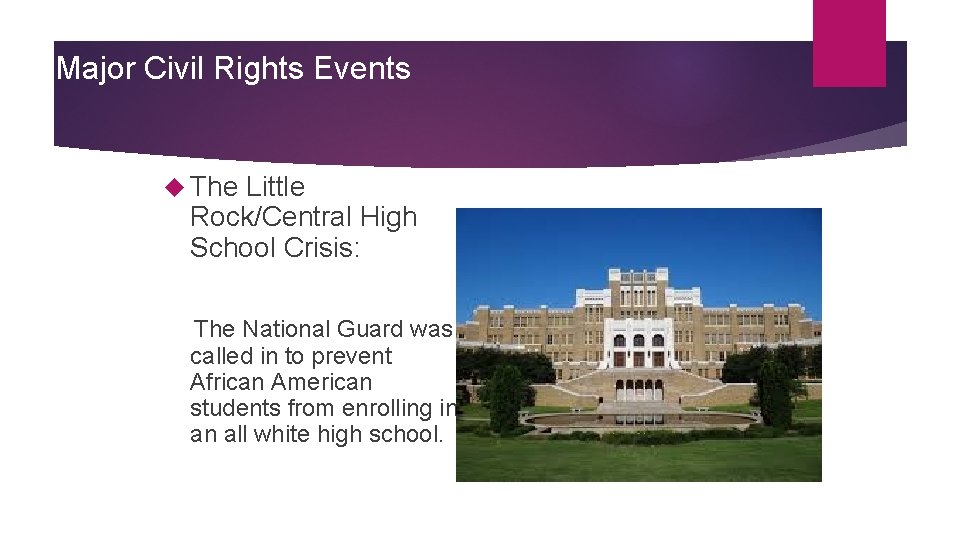 Major Civil Rights Events The Little Rock/Central High School Crisis: The National Guard was