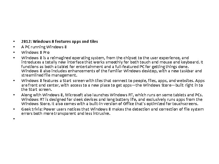  • • 2012: Windows 8 features apps and tiles A PC running Windows