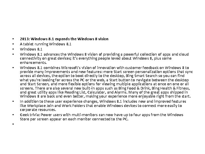  • • 2013: Windows 8. 1 expands the Windows 8 vision A tablet