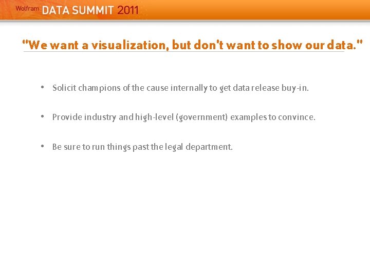 “We want a visualization, but don’t want to show our data. ” • Solicit “We want a visualization, but don’t want to show our data. ” • Solicit