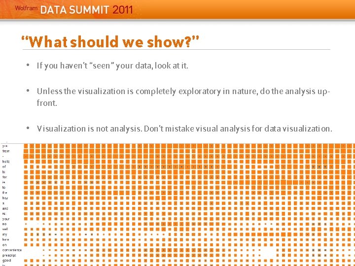 “What should we show? ” • If you haven’t “seen” your data, look at “What should we show? ” • If you haven’t “seen” your data, look at