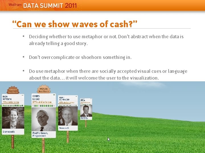 “Can we show waves of cash? ” • Deciding whether to use metaphor or “Can we show waves of cash? ” • Deciding whether to use metaphor or