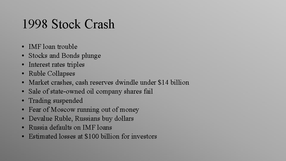 1998 Stock Crash • • • IMF loan trouble Stocks and Bonds plunge Interest