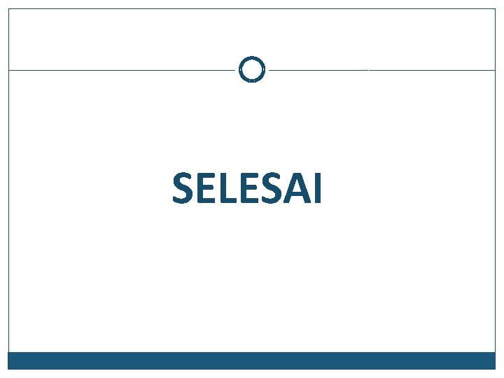 SELESAI 