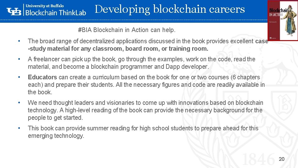 Developing blockchain careers #BIA Blockchain in Action can help. • The broad range of