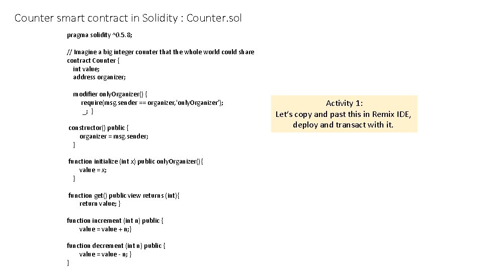 Counter smart contract in Solidity : Counter. sol pragma solidity ^0. 5. 8; //