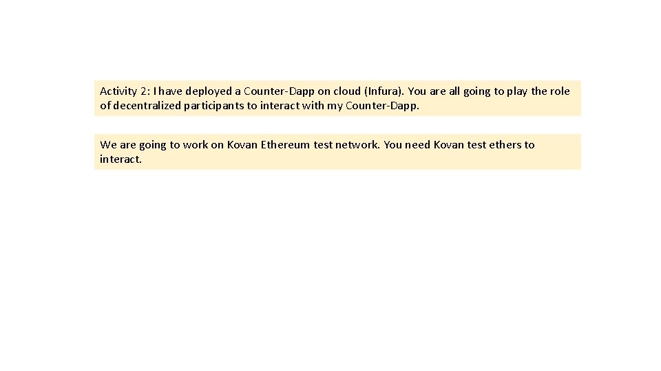Activity 2: I have deployed a Counter-Dapp on cloud (Infura). You are all going