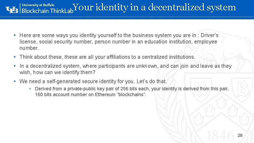 Your identity in a decentralized system • Here are some ways you identity yourself