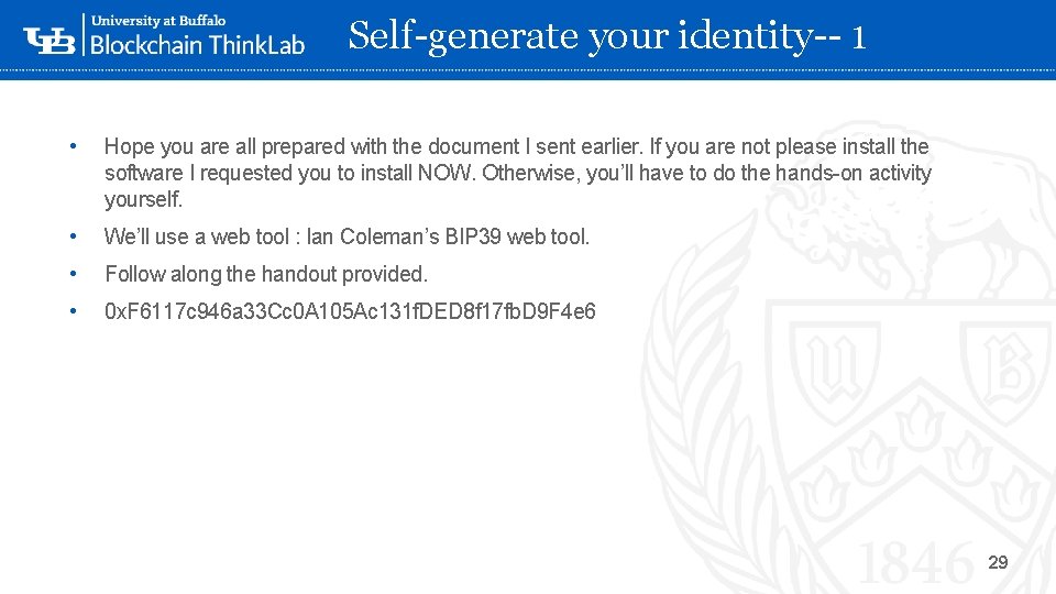 Self-generate your identity-- 1 • Hope you are all prepared with the document I