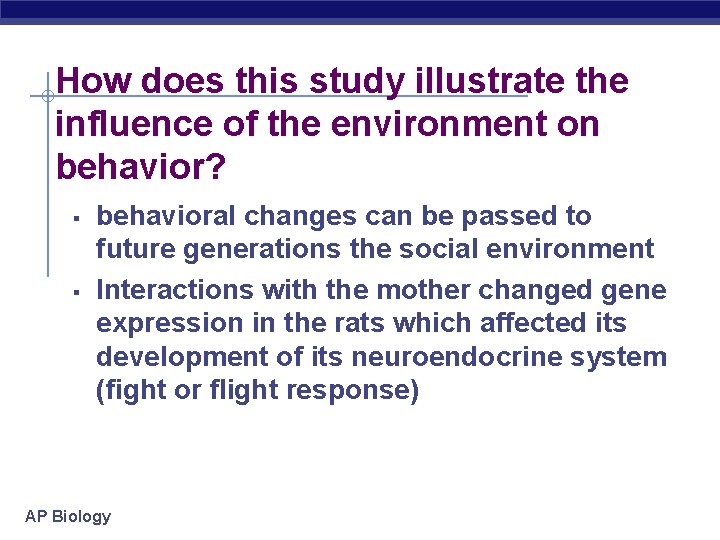 How does this study illustrate the influence of the environment on behavior? § §