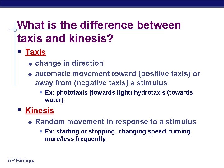 What is the difference between taxis and kinesis? § Taxis u u change in