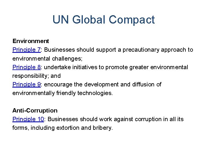 UN Global Compact Environment Principle 7: Businesses should support a precautionary approach to environmental