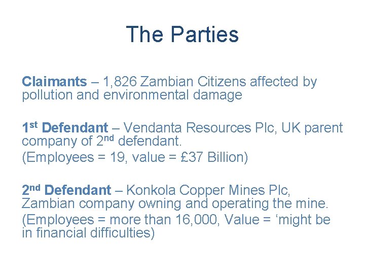 The Parties Claimants – 1, 826 Zambian Citizens affected by pollution and environmental damage