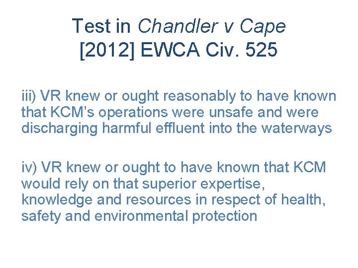 Test in Chandler v Cape [2012] EWCA Civ. 525 iii) VR knew or ought