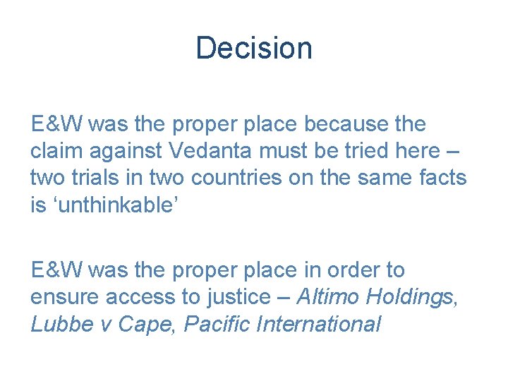 Decision E&W was the proper place because the claim against Vedanta must be tried