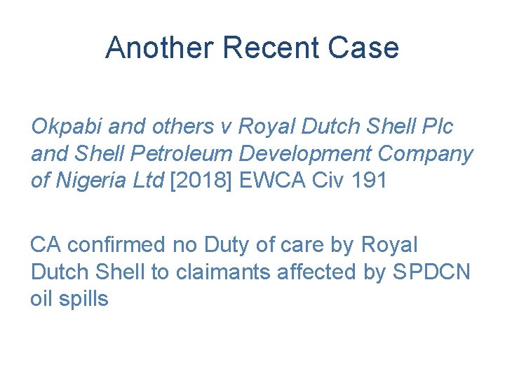 Another Recent Case Okpabi and others v Royal Dutch Shell Plc and Shell Petroleum