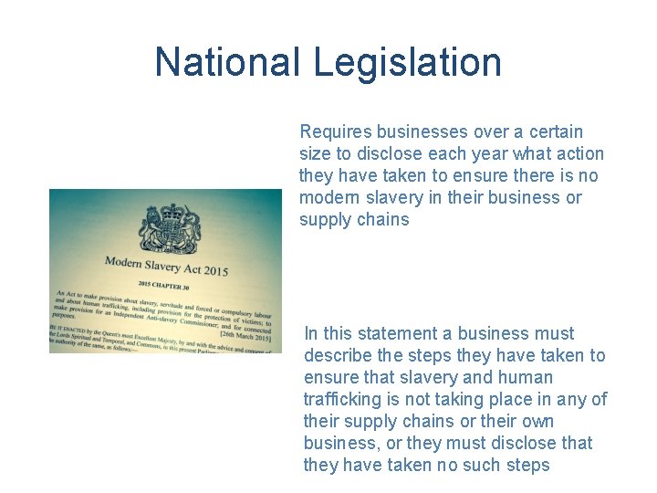 National Legislation Requires businesses over a certain size to disclose each year what action