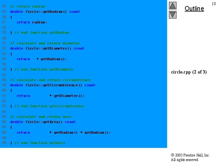 24 25 26 27 // return radius double Circle: : get. Radius() const {