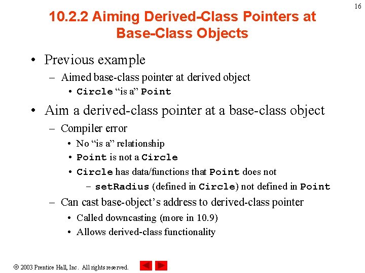 10. 2. 2 Aiming Derived-Class Pointers at Base-Class Objects • Previous example – Aimed