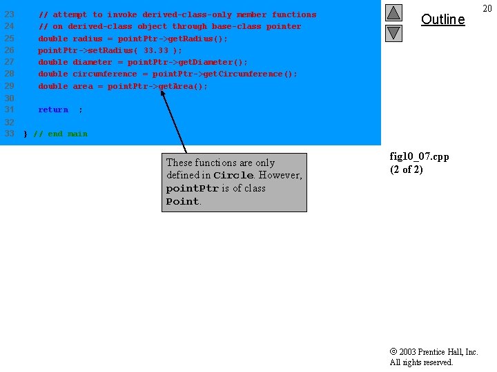 23 24 25 26 27 28 29 // attempt to invoke derived-class-only member functions