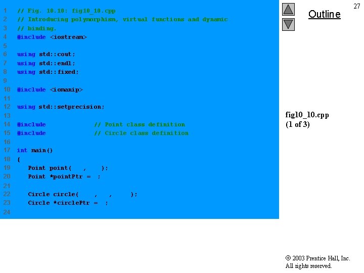 1 2 3 4 // Fig. 10: fig 10_10. cpp // Introducing polymorphism, virtual