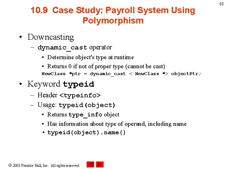 10. 9 Case Study: Payroll System Using Polymorphism • Downcasting – dynamic_cast operator •