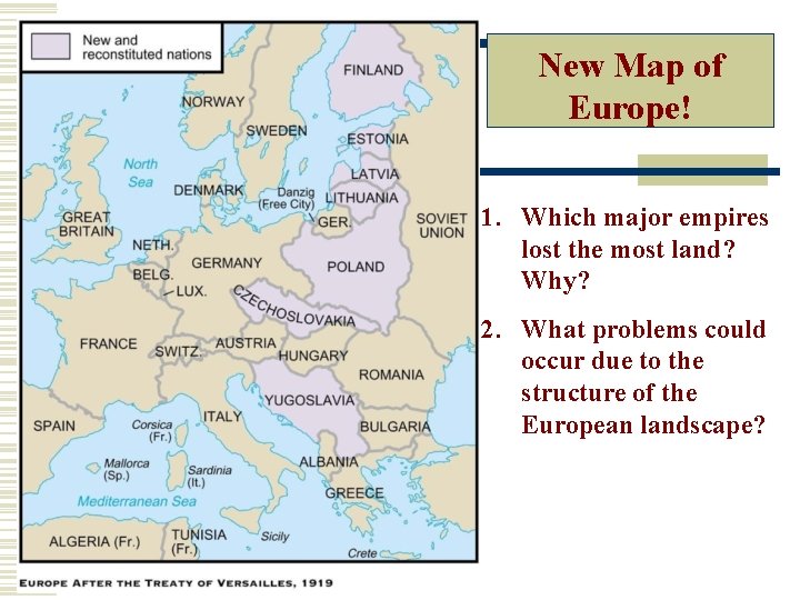 New Map of Europe! 1. Which major empires lost the most land? Why? 2.