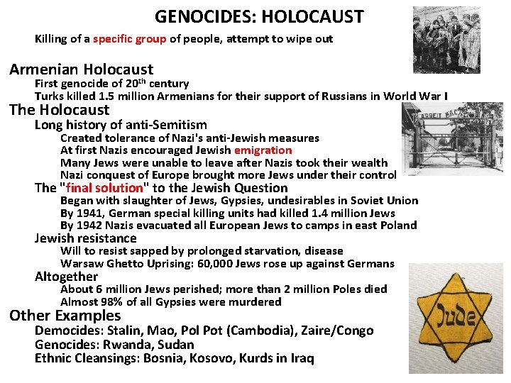 GENOCIDES: HOLOCAUST Killing of a specific group of people, attempt to wipe out Armenian