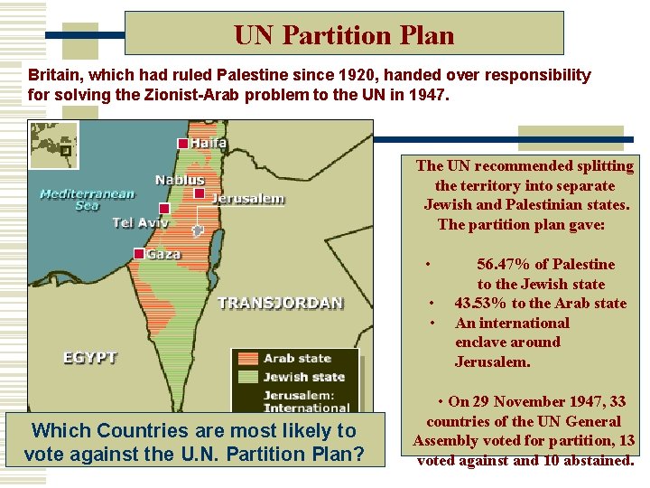 UN Partition Plan Britain, which had ruled Palestine since 1920, handed over responsibility for