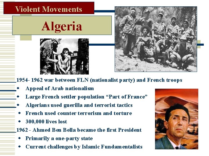 Violent Movements Algeria 1954 - 1962 war between FLN (nationalist party) and French troops