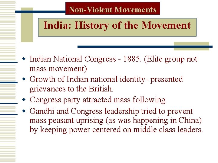 Non-Violent Movements India: History of the Movement Indian National Congress - 1885. (Elite group