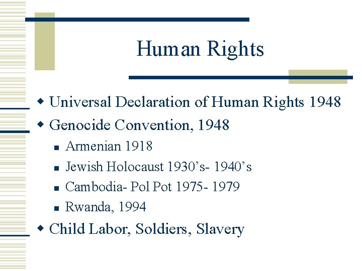 Human Rights Universal Declaration of Human Rights 1948 Genocide Convention, 1948 Armenian 1918 Jewish