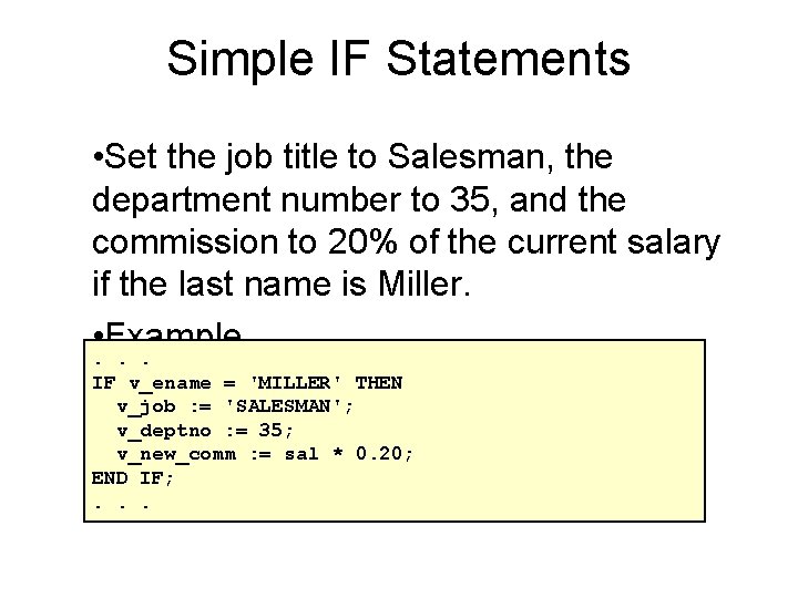 Simple IF Statements • Set the job title to Salesman, the department number to