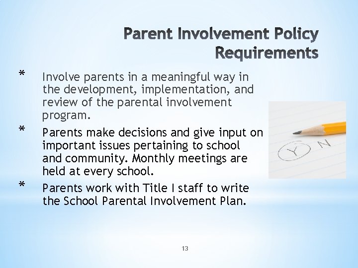 * * * Involve parents in a meaningful way in the development, implementation, and