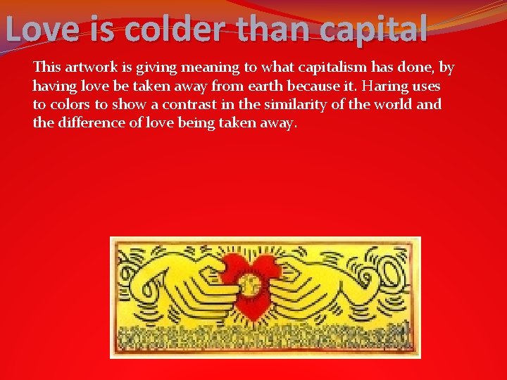 Love is colder than capital This artwork is giving meaning to what capitalism has