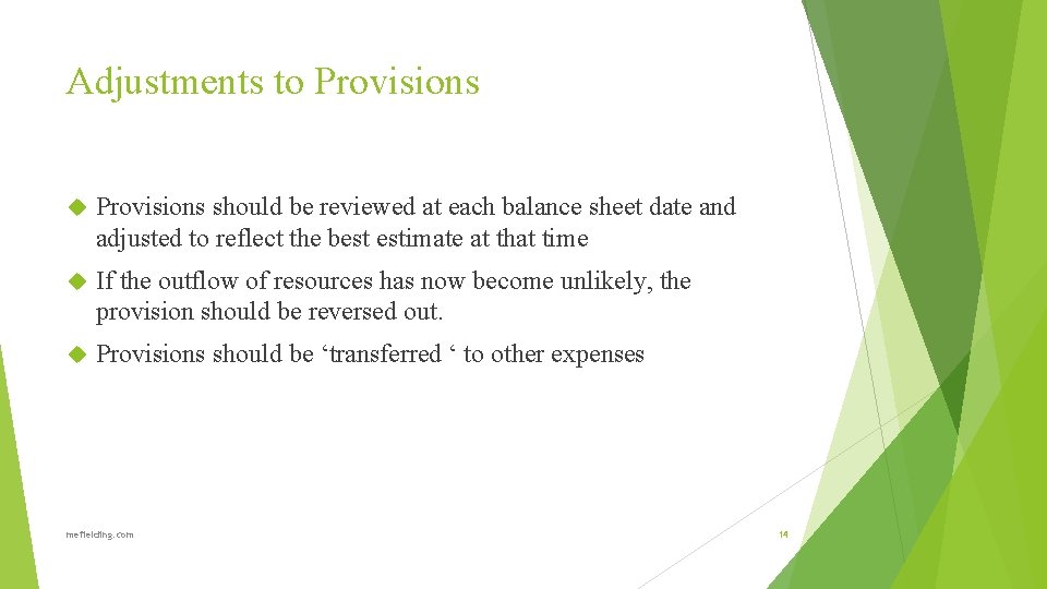 Adjustments to Provisions should be reviewed at each balance sheet date and adjusted to